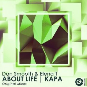 Download track About Life (Original Mix) Dan Smooth, Elena T