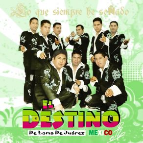 Download track Siempre Te Amare El Destino De Loma De Juárez México