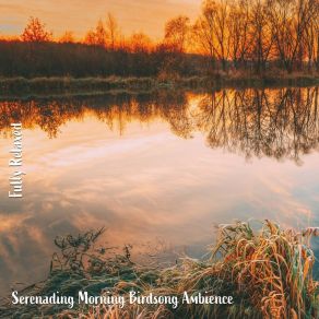 Download track Serenading Morning Birdsong Ambience, Pt. 12 Steve Brassel