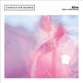 Download track Alive (Atleha Remix) Christian Burns