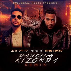 Download track Dancing Kizomba (Remix / Spanglish) (Don Omar) Alx Veliz