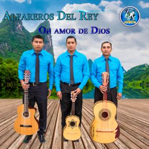 Download track Oh Amor De Dios Alfareros Del Rey