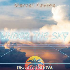 Download track Under The Sky (Radio Edit) Marcel Favine