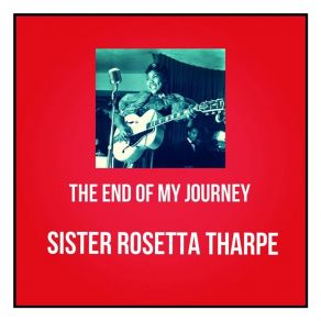 Download track The Lonesome Road Sister Rosetta Tharpe