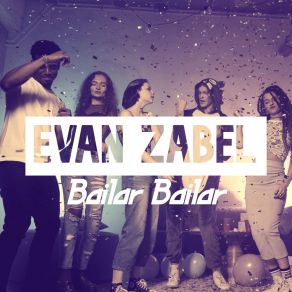 Download track Bailar Bailar (Extended Mix) Evan Zabel