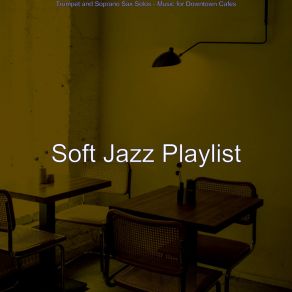 Download track Glorious Backdrops For Oat Milk Cappuccinos Soft Jazz Playlist