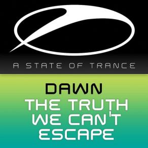 Download track The Truth We Can't Escape (Original Mix) Dawn