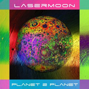 Download track Planet 2 Planet Lasermoon