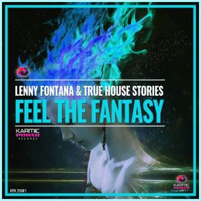 Download track Feel The Fantasy (Alternate Mix) True House Stories