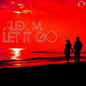 Download track Let It Go (Alex Megane Newdance Mix) Alex M.