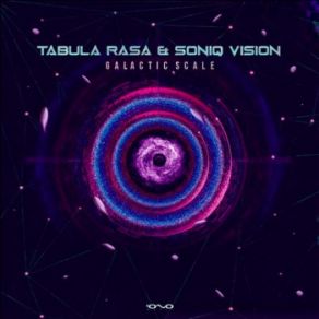 Download track Galactic Scale (Original Mix) TABULA RASA, Soniq Vision