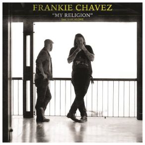 Download track My Religion (Sam Alone) Frankie ChavezSam Alone