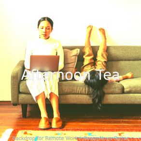 Download track Wonderful Ambience For Workcations Afternoon Tea