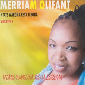 Download track Ke Tshepile Morena Merriam Olifant