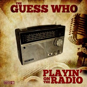 Download track Playin' On The Radio (Video Edit) The Guess Who