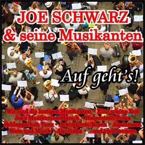 Download track Wir Sind Die Lustigen Musikanten Seine Musikanten, Joe Schwarz