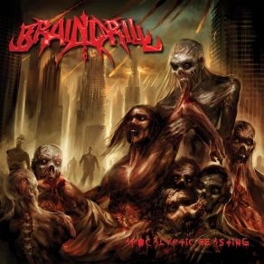 Download track Apocalyptic Feasting Brain Drill