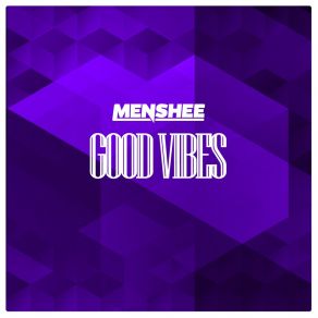 Download track Good Vibes (Extended Mix) Menshee