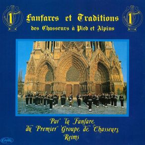 Download track Marche Des Chasseurs Suivi Du Refrain De La Sidi-Brahim Fanfare Du Premier Groupe De Chasseurs Reims