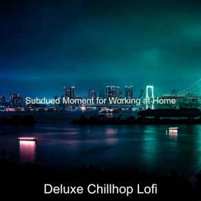 Download track Soundscape For Work From Home Deluxe Chillhop Lofi