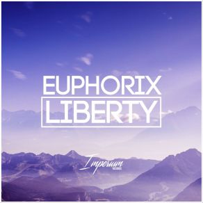 Download track Liberty (Original Mix) Euphorix