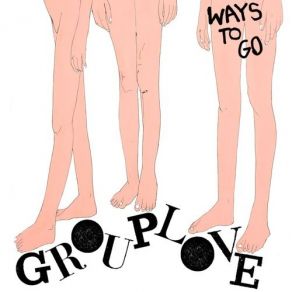 Download track Ways To Go Grouplove