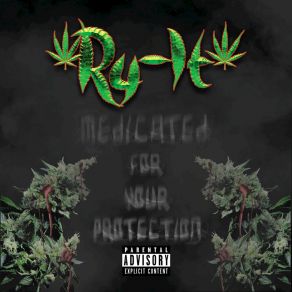 Download track Medicated For Your Protection Ry-It