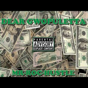 Download track Dear Gwopuletta Mr-Roc Hustle