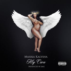 Download track My Own Masika Kalysha