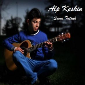 Download track Sana Tutsak Alp Keskin