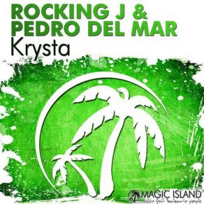 Download track Krysta (Radio Edit) Pedro Del Mar, Rocking J