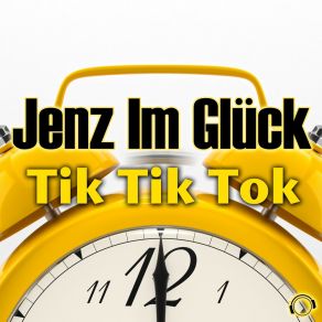 Download track Tik Tik Tok (Radio Edit) Jenz Im Glück