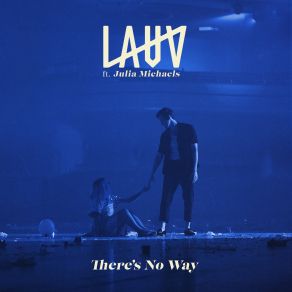 Download track There's No Way (Alle Farben Remix) Julia Michaels, Lauv