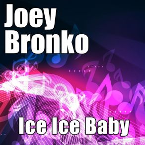 Download track Ice Ice Baby (Club Mix) Joey Bronko