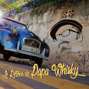 Download track Le Retour De Papa Whisky Papa Whisky