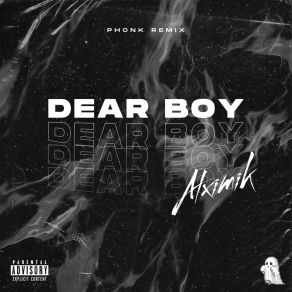 Download track DEAR BOY (Sped Up) ALXIMIK