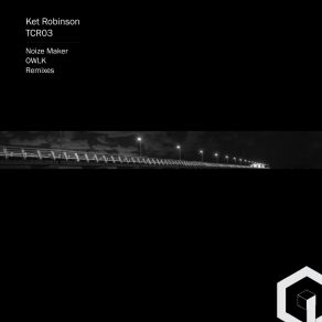 Download track TCR03 (Original Mix) Ket Robinson