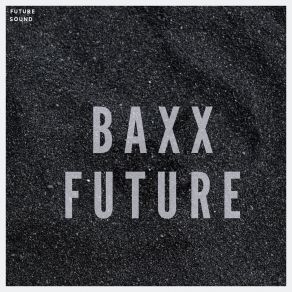 Download track Tear Down This House Baxx Future