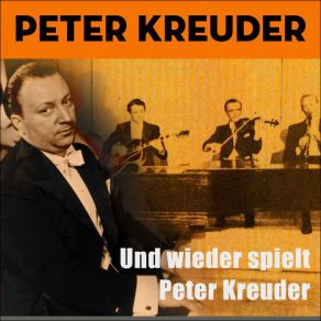 Download track Peter Spielt Kreuder: Schlagerpotourri Aus Kreuders Neuesten Tonfilmen, Pt. II Peter Kreuder