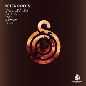 Download track Vesuvius (Pysh Remix) Pysh, Silinder, Peter Roots