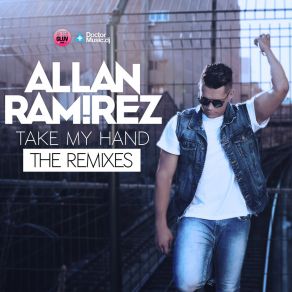 Download track Take My Hand (Phil N Good Remix) Allan Ramirez