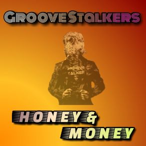 Download track Honey & Money (Radio Edit) Groove Stalkers