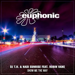 Download track Show Me The Way (Cabriolet Paris Remix) Nadi SunriseDj T. H., Robin Vane