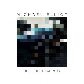 Download track Ride (Original Mix) Michael Elliot