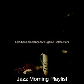 Download track Relaxed Oat Milk Lattes Jazz Morning Playlist