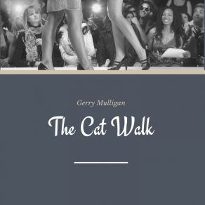 Download track The Cat Walk Gerry Mulligan