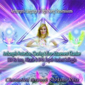 Download track Archangel Opening Shekina Rose ~ Language Of LightShekina Rose