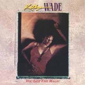 Download track You Got The Magic Kathy Wade