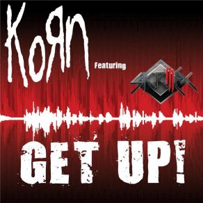 Download track Get Up! Korn, Skrillex