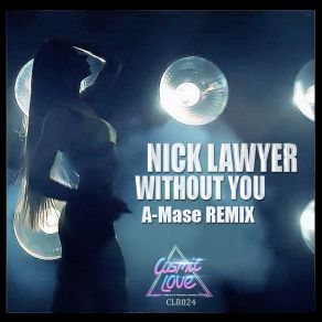 Download track Without You (A Mase Remix) Nick Lawyer